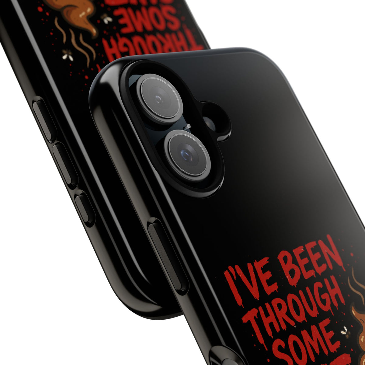Phone Case — "I've Been Through Some Shit. Literally." Humorous Resilient Tough Case