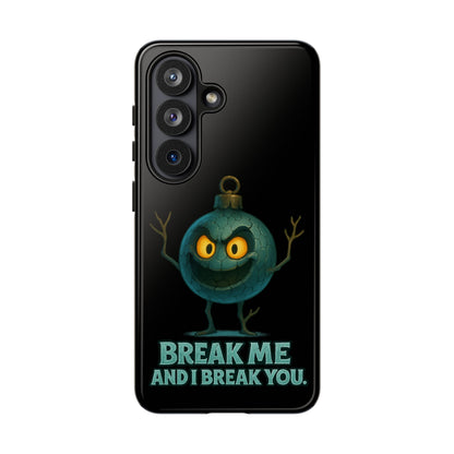 Phone Case — 'Break Me and I Break You' Mischievous Ornament Protective Cover