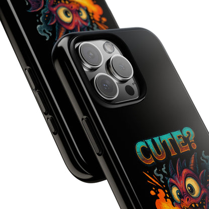 Phone Case — "Cute? I Prefer Dangerously Charming" Dragon Monster Protective Cover