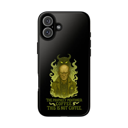 Phone Case — “The Prophecy Mentioned: Coffee This Is Not Coffee” Gothic Horror Design