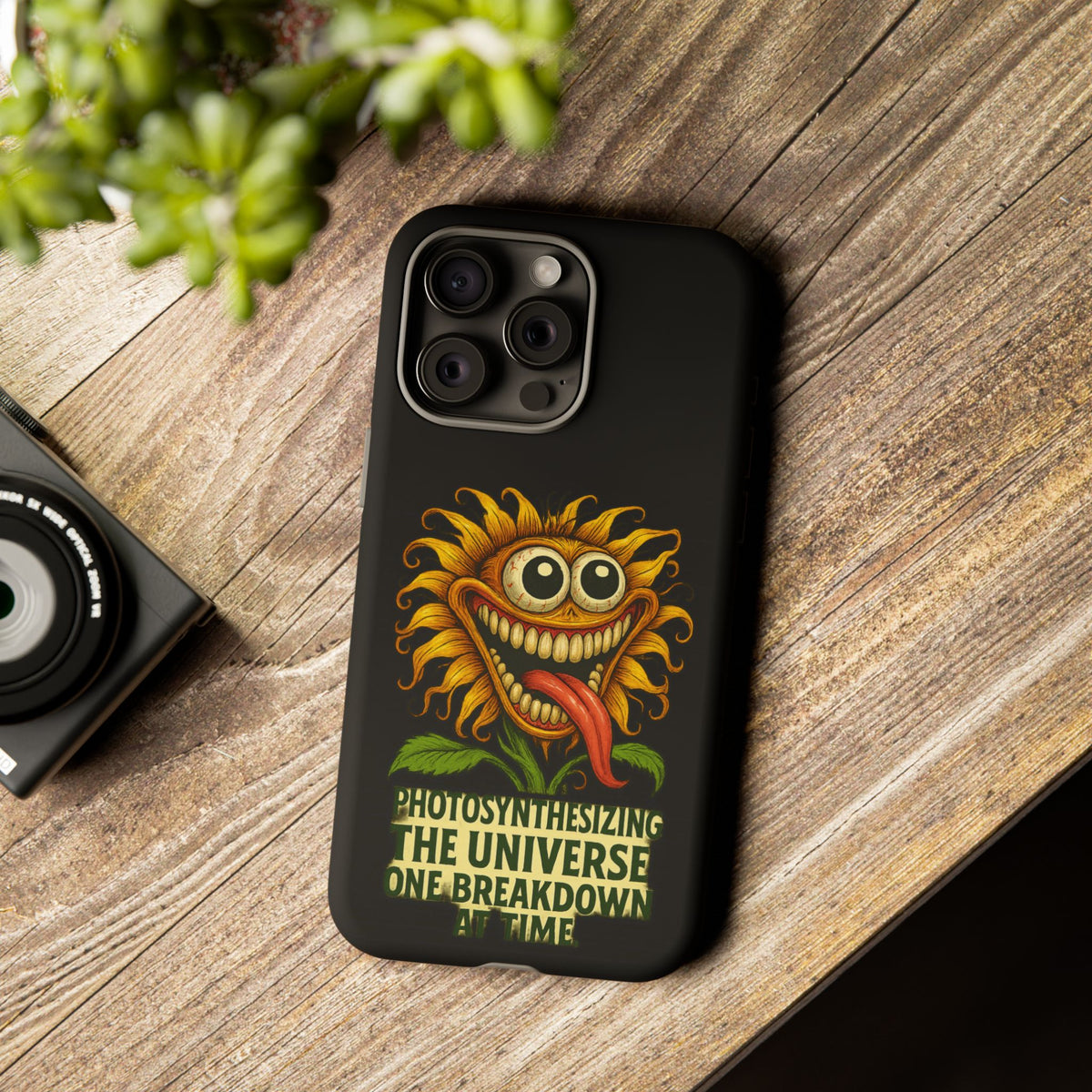 Phone Case - Smiling Sunflower Design with "Photosynthesizing the Universe One Breakdown at a Time"