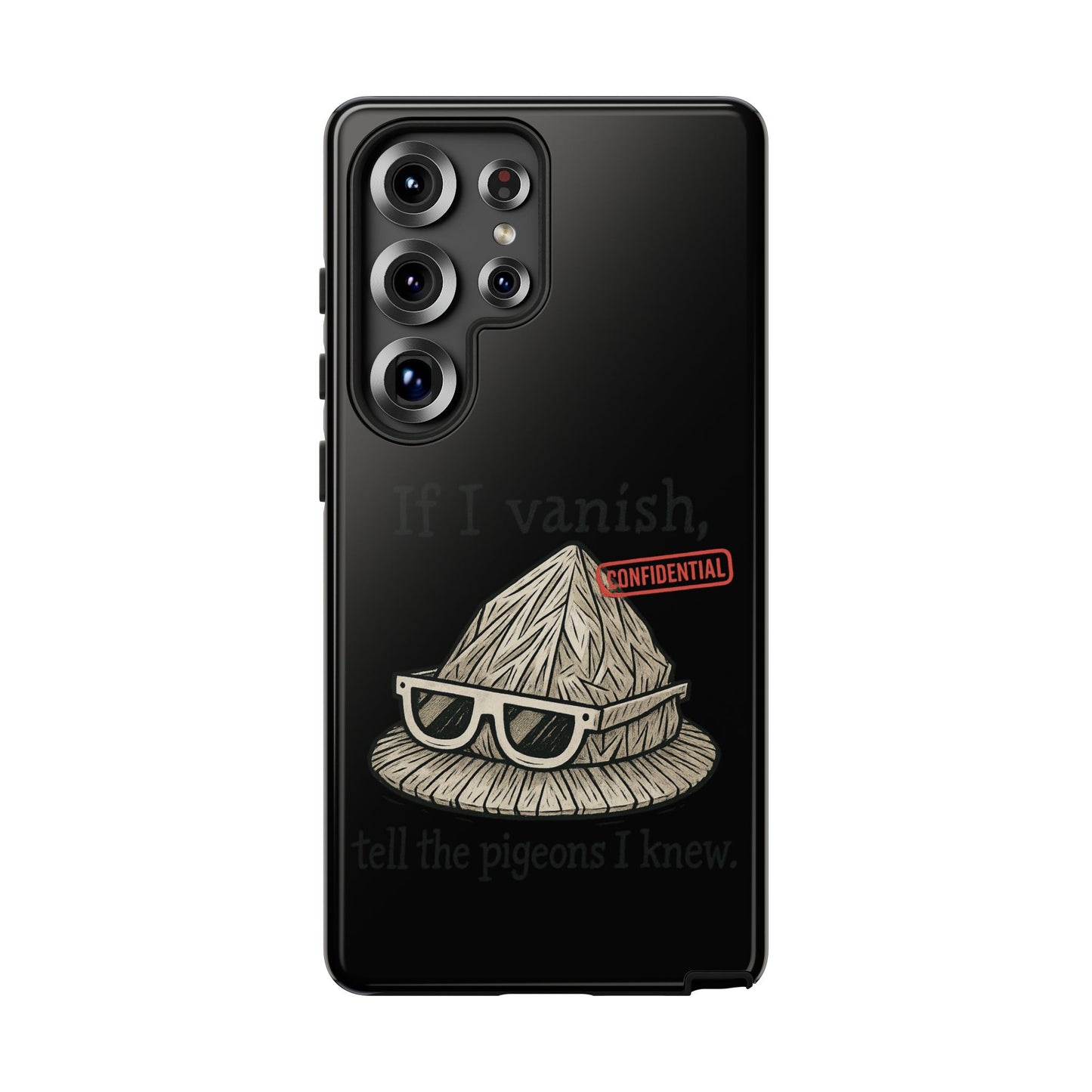 Conspiracy Tin-Foil Hat Phone Case — If I Vanish, Tell the Pigeons I Knew (Confidential)