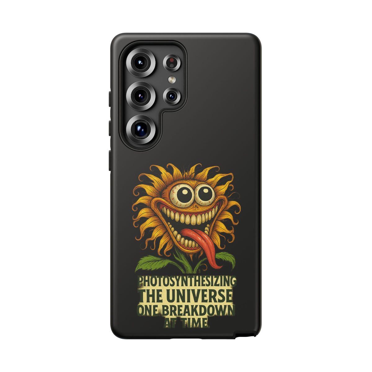Phone Case - Smiling Sunflower Design with "Photosynthesizing the Universe One Breakdown at a Time"