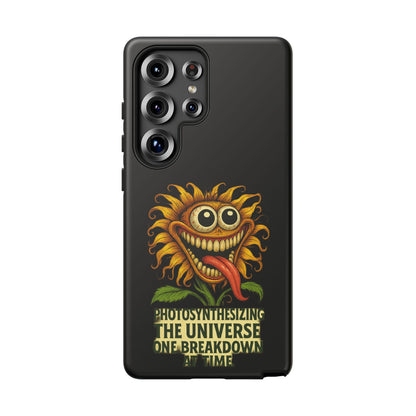 Phone Case - Smiling Sunflower Design with "Photosynthesizing the Universe One Breakdown at a Time"