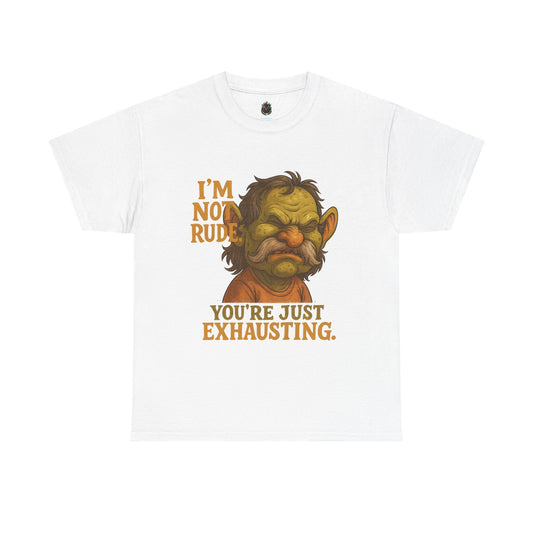 Grumpy Troll Face You’re Just Exhausting T-Shirt | Funny Sarcastic Tee