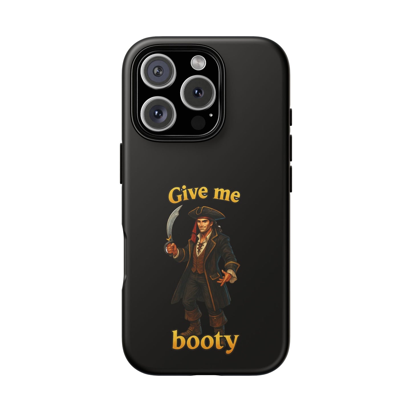 Phone Case — 'Give Me Booty' Pirate Graphic Protective Case