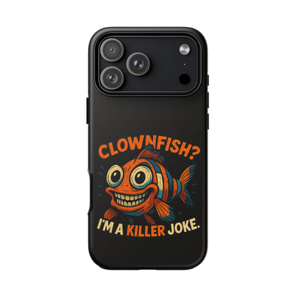 Phone Case — “Clownfish? I’m a Killer Joke.” Funny Creepy Fish Graphic