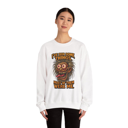 I’ve Seen Some Things... Most of Them Were Me – Crazy Eyes Sweatshirt