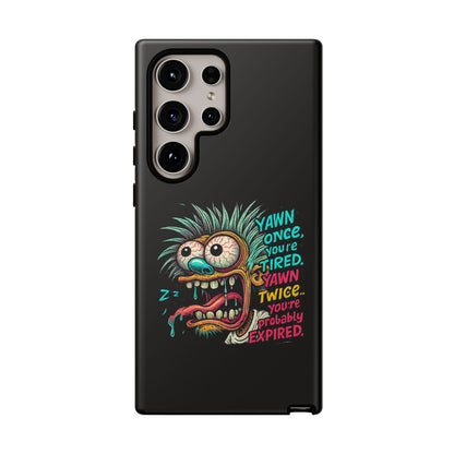 Phone Case — 'Yawn Once You're Tired, Yawn Twice You're Probably Expired' Retro Monster Graphic