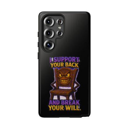 Phone Case — "I Support Your Back and Break Your Will" Funny Creepy Chair Design
