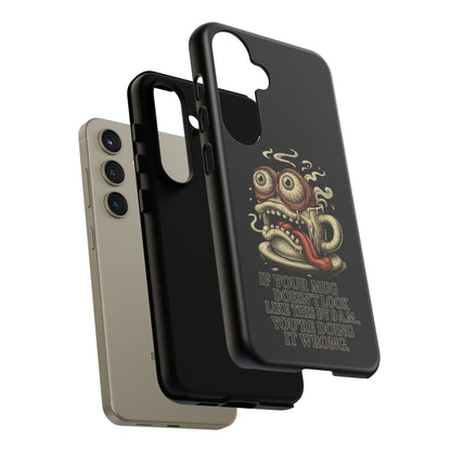 Tough Cases: Retro Hot Coffee Monster Phone Case — Funny 'If Your Mug...' Quote