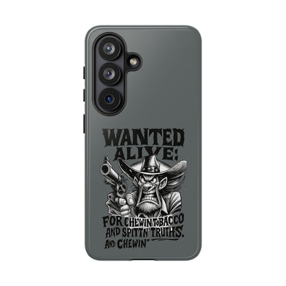 Phone Case — "Wanted Alive!" Cowboy Chewin' Tobacco Graphic