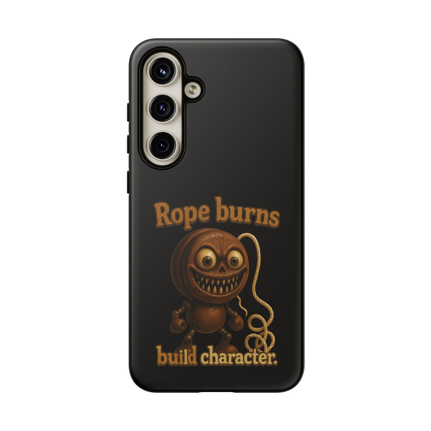 Phone Case — "Rope Burns Build Character" Grinning Cartoon Design