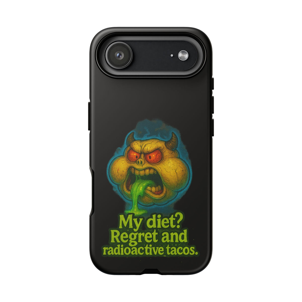 My Diet? Regret & Radioactive Tacos Phone Case — Funny Retro Monster Protective Cover