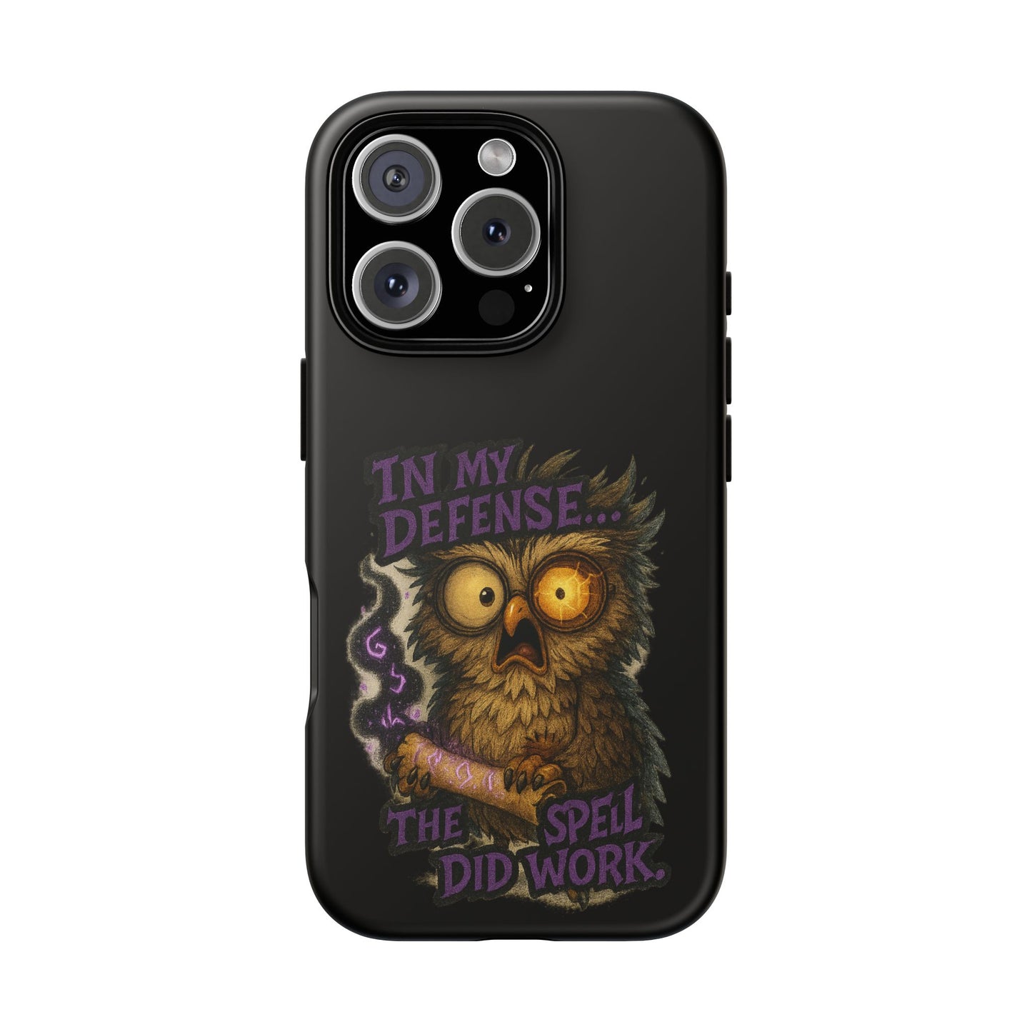 Phone Case — 'In My Defense… The Spell Did Work' Owl Witchy Protective Case
