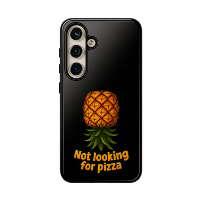 Phone Case — Tropical Pineapple "Not looking for pizza" Protective Cover