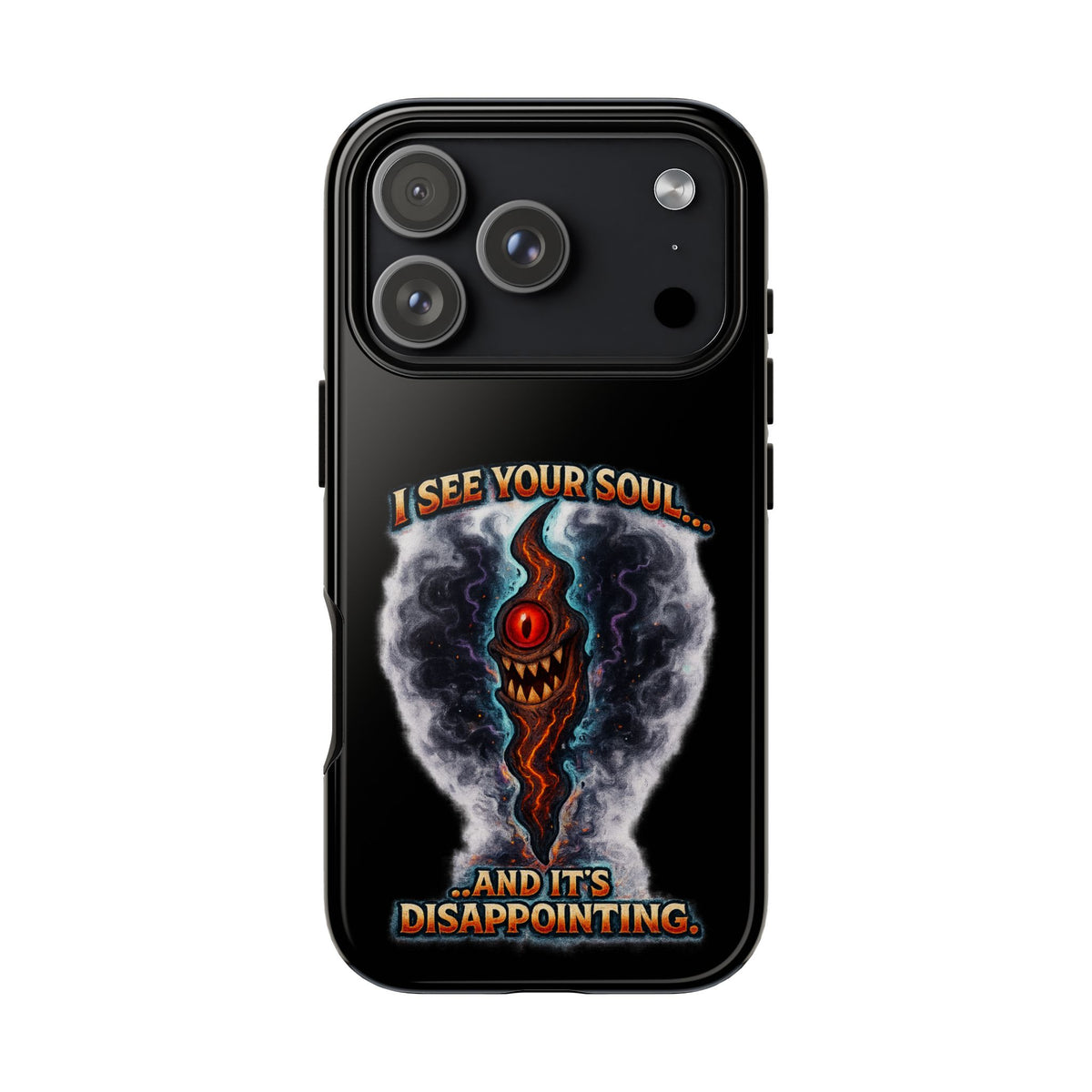 Phone Case — "I See Your Soul and It’s Disappointing" Dark Horror Graphic