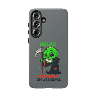 Phone Case — 'Relax. I Only Reap on Weekdays.' Cute Green Grim Reaper Protective Cover
