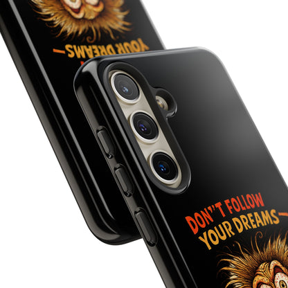 Phone Case — “Don't Follow Your Dreams, Look What Happened to Me” Horror Graphic