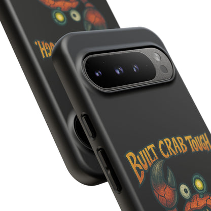 Phone Case - "Built Crab Tough" Funny Crab Graphic Protective Case
