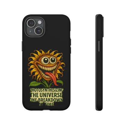 Phone Case - Smiling Sunflower Design with "Photosynthesizing the Universe One Breakdown at a Time"