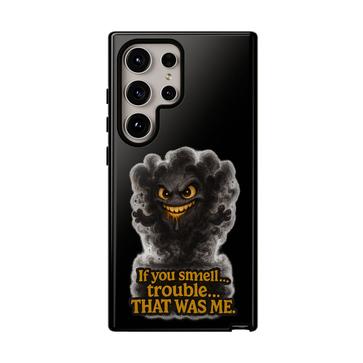 Phone Case — "If You Smell Trouble... THAT WAS ME" Smoky Mischief Protective Case
