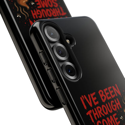 Phone Case — "I've Been Through Some Shit. Literally." Humorous Resilient Tough Case