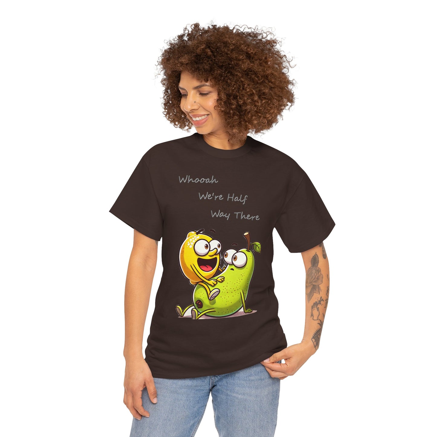 We’re Halfway There Funny Fruit T-Shirt