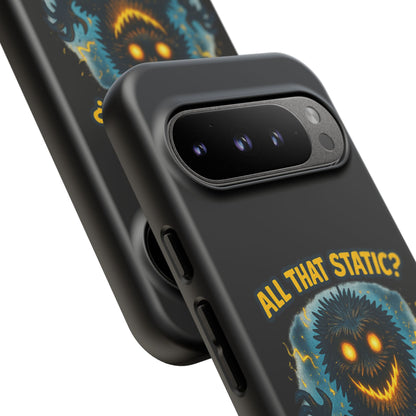 Phone Case — 'All That Static? That's Me Charging Up' Cute Monster Protective Case