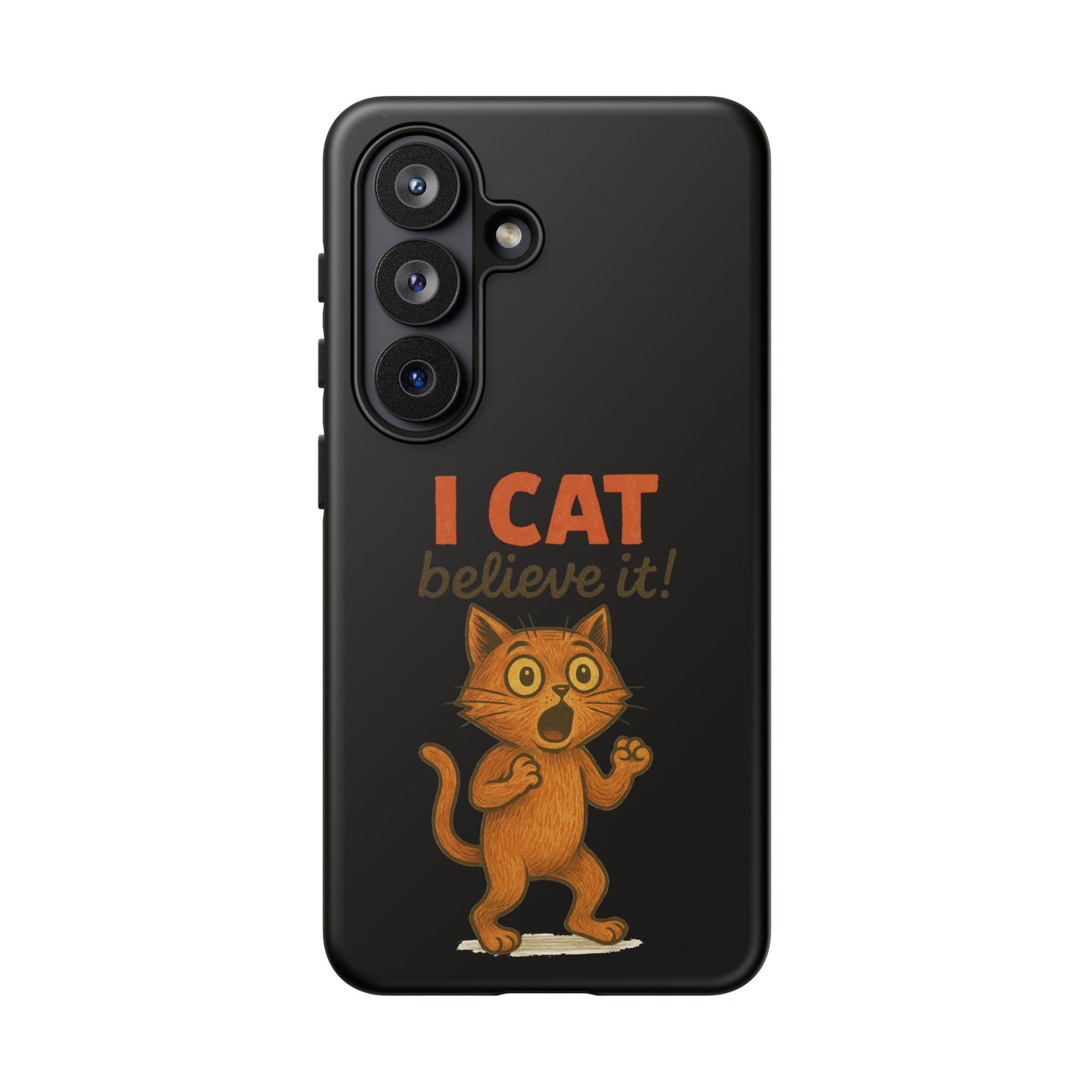 Phone Case — "I Cat Believe It!" Funny Orange Cat Protective Case