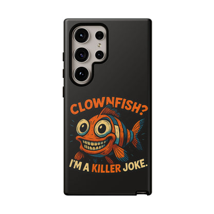Phone Case — “Clownfish? I’m a Killer Joke.” Funny Creepy Fish Graphic