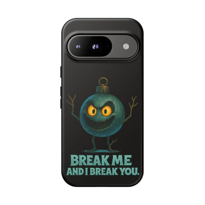 Phone Case — 'Break Me and I Break You' Mischievous Ornament Protective Cover