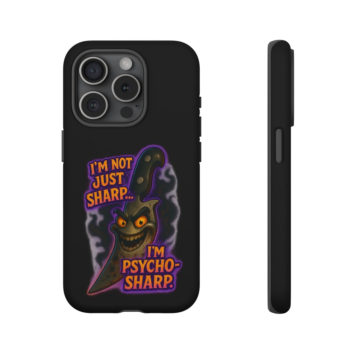 Knife Graphic Phone Case — "I'm Not Just Sharp... I'm Psycho-Sharp" Horror Phone Cover