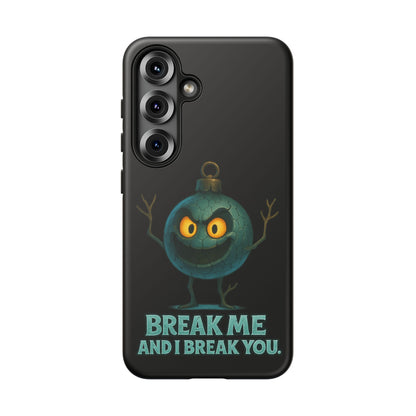 Phone Case — 'Break Me and I Break You' Mischievous Ornament Protective Cover