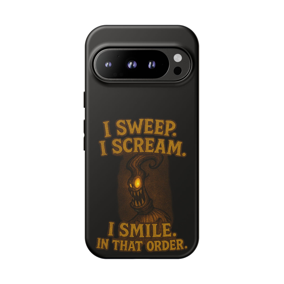 Phone Case — "I Sweep. I Scream. I Smile in That Order." Halloween Horror Design