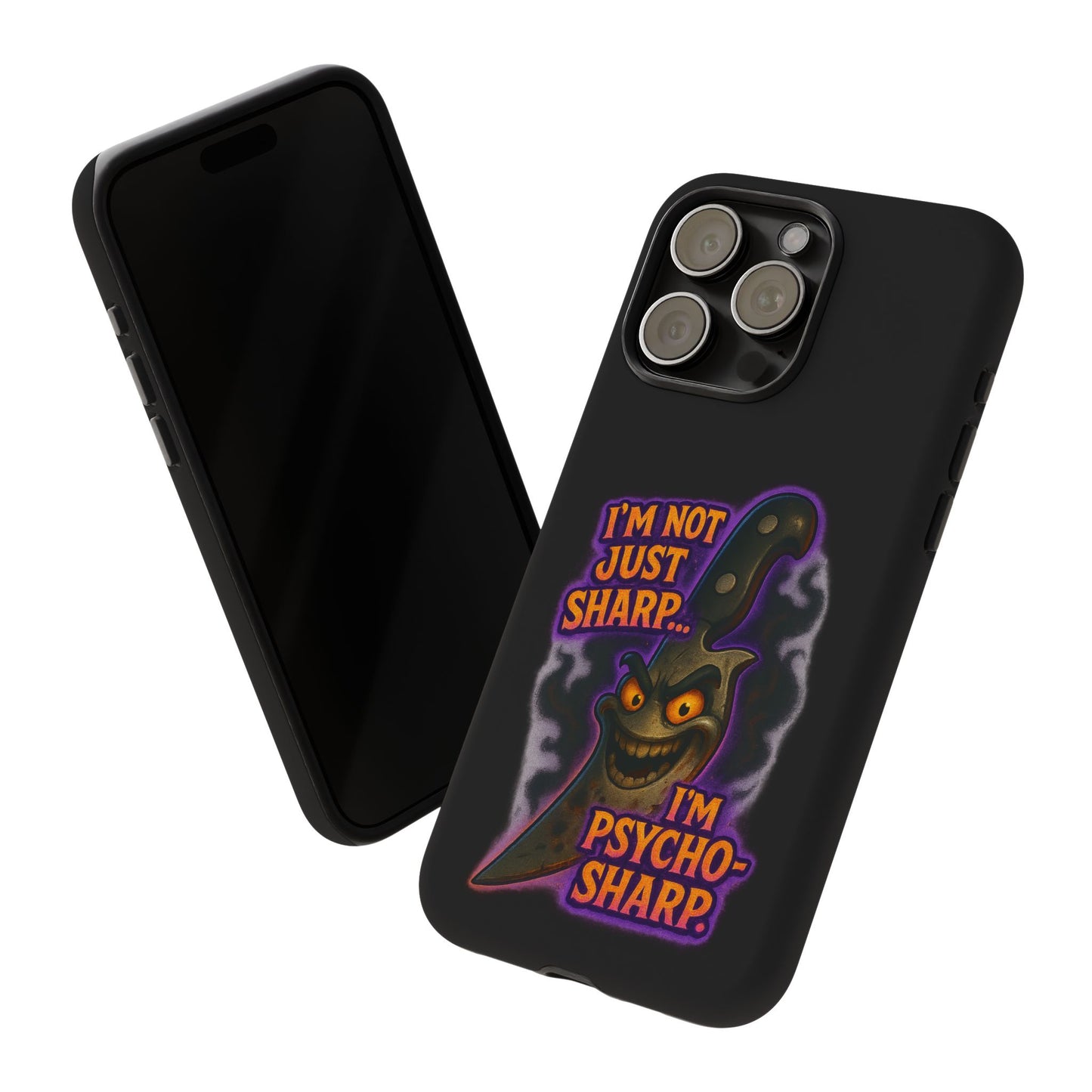 Knife Graphic Phone Case — "I'm Not Just Sharp... I'm Psycho-Sharp" Horror Phone Cover