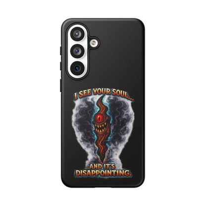 Phone Case — "I See Your Soul and It’s Disappointing" Dark Horror Graphic