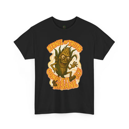 Kernel of Truth – Completely Insane Corn Monster T-Shirt