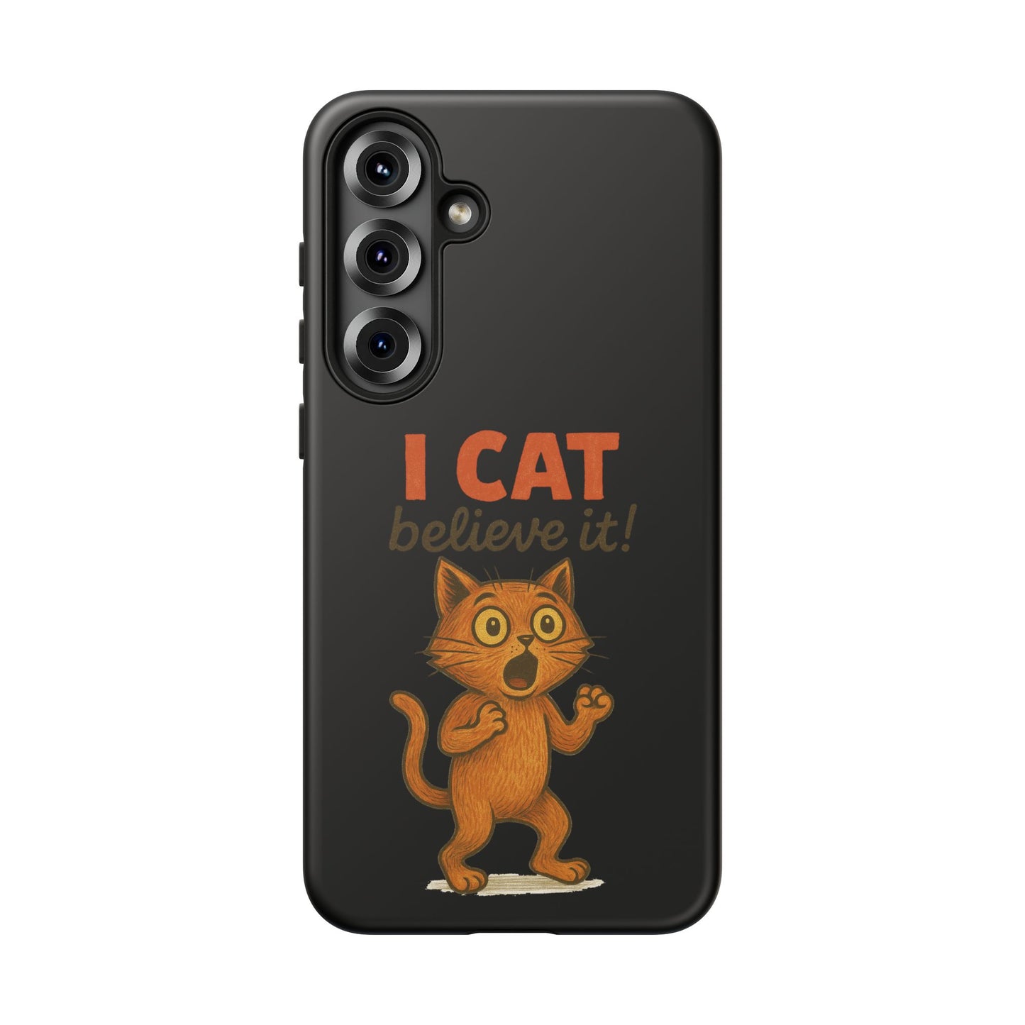 Phone Case — "I Cat Believe It!" Funny Orange Cat Protective Case