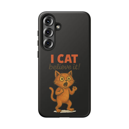 Phone Case — "I Cat Believe It!" Funny Orange Cat Protective Case
