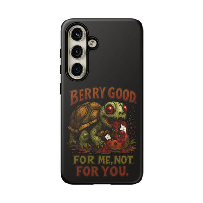 Phone Case — "Berry Good" Turtle Design (For Me, Not For You)