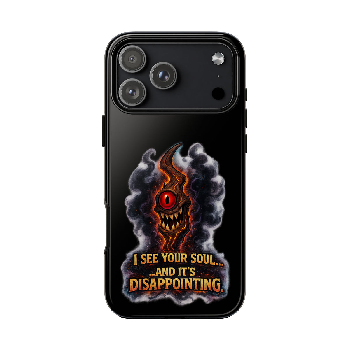 Phone Case — Fiery One‑Eye Demon with "I See Your Soul... And It's Disappointing"