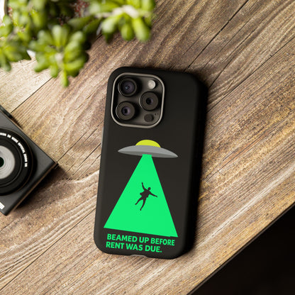 Phone Case — 'Beamed Up Before Rent Was Due' Alien Abduction Design