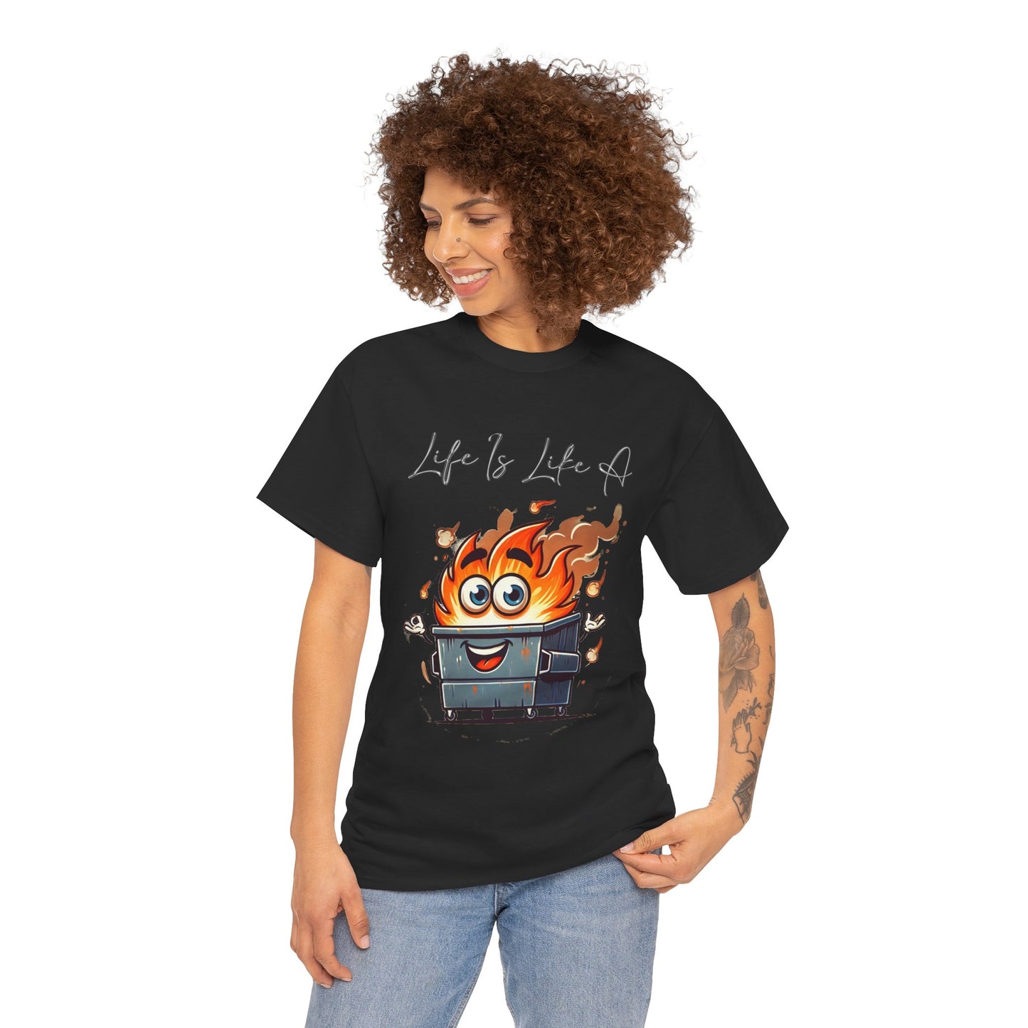 "Life Is Like A..." Dumpster Fire T-Shirt