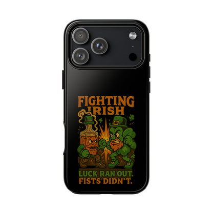 Phone Case — "Fighting Irish: Luck Ran Out, Fists Didn’t" St. Patrick’s Protective Cover
