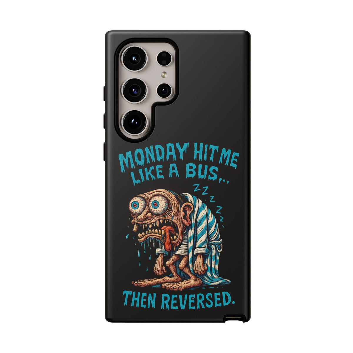 Phone Case — "Monday Hit Me Like a Bus... Then Reversed" Funny Grotesque Zombie Design