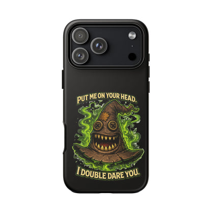 Phone Case — “Put Me On Your Head, I Double Dare You” Scary Witch Hat Design