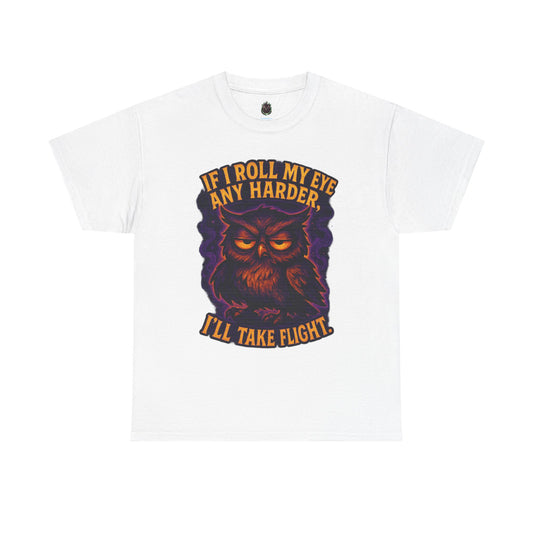 Rolling Eye Owl Tee | If I Roll My Eye Any Harder I'll Take Flight