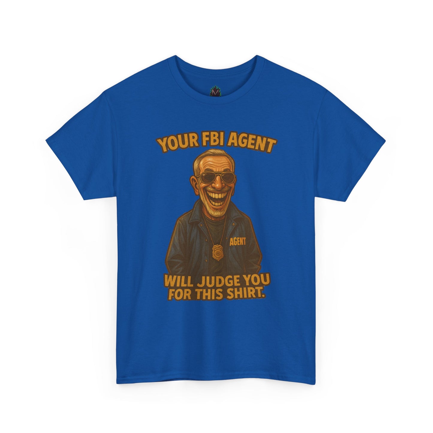 Funny FBI Agent Illustration T-Shirt | 'Your FBI Agent Will Judge You For [...]