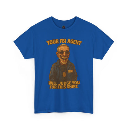Funny FBI Agent Illustration T-Shirt | 'Your FBI Agent Will Judge You For [...]